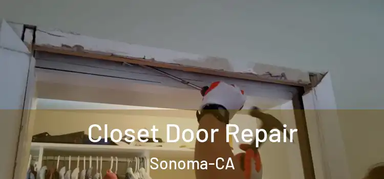  Closet Door Repair Sonoma-CA