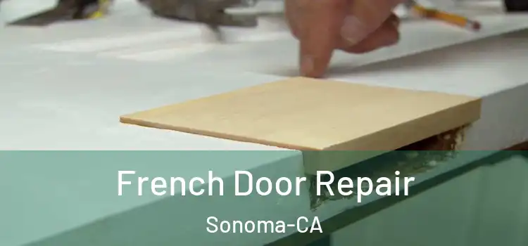  French Door Repair Sonoma-CA